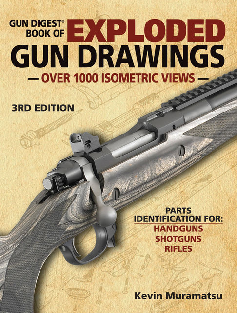 Gun Digest Book of Exploded Gun Drawings, Kevin Muramatsu