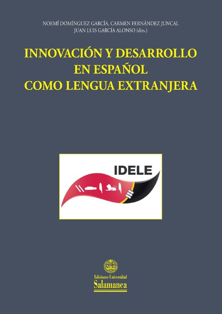 InnovaciÛn y desarrollo en espaÒol como lengua extranjera, Juan Luis García Alonso, Carmen FERNÁNDEZ JUNCAL, Noemí DOMÍNGUEZ GARCÍA