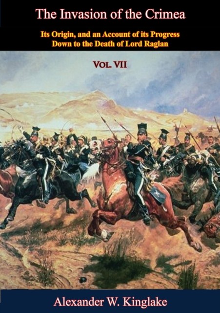 Invasion of the Crimea: Vol. VII, Alexander Kinglake
