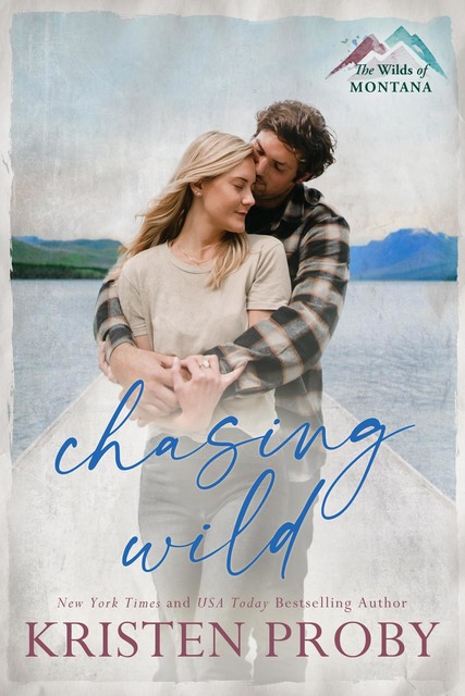 Chasing Wild: A Small Town, Cowboy Cop Romance (The Wilds of Montana Book 2), Kristen Proby