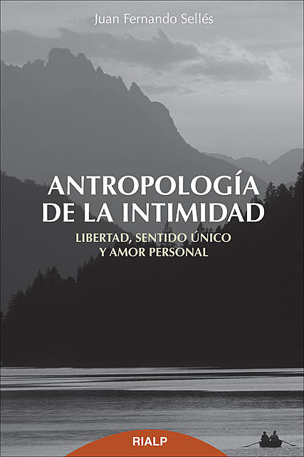 Antropología de la intimidad, Juan Fernando Sellés Dauder