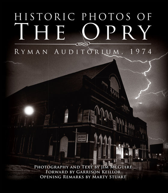 Historic Photos of the Opry, Garrison Keillor, Marty Stuart, Jim McGuire