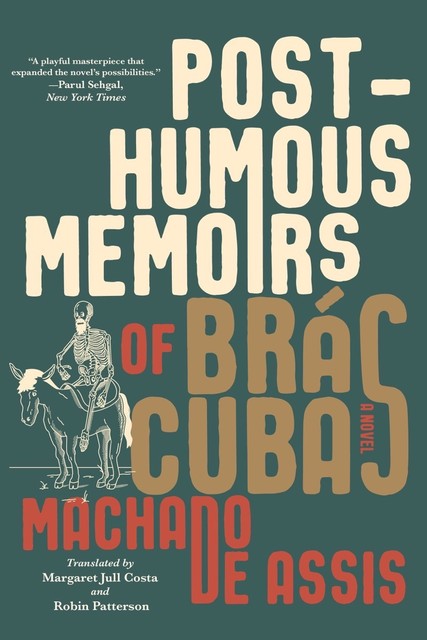 Posthumous Memoirs of Brás Cubas: A Novel, Joaquim Maria Machado de Assis