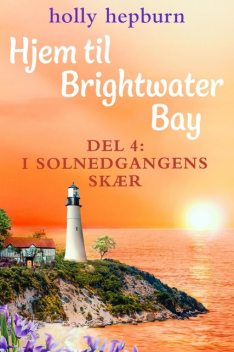 Hjem til Brightwater Bay 4: I solnedgangens skær, Holly Hepburn
