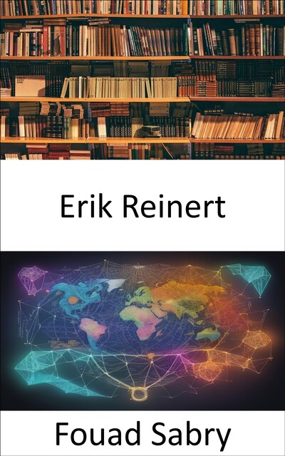 Erik Reinert, Fouad Sabry