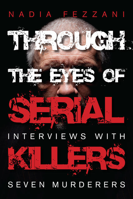 Through the Eyes of Serial Killers, Nadia Fezzani