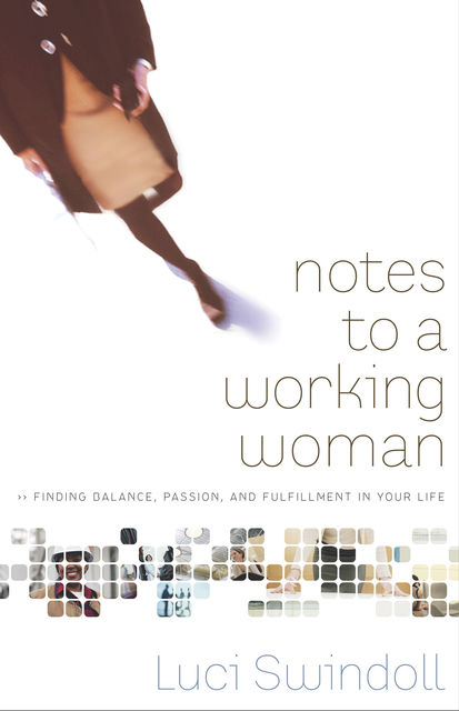 Notes to a Working Woman, Luci Swindoll