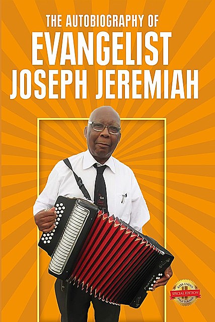 The Autobiography of Evangelist Joseph Jeremiah, Joseph Jeremiah