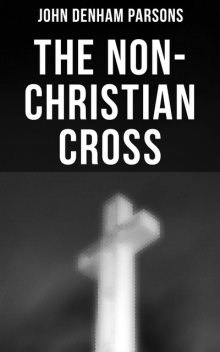 The Non-Christian Cross, John Denham Parsons