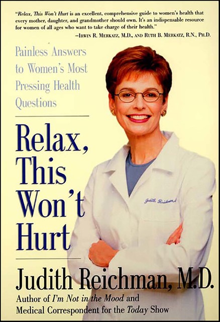 Relax, This Won't Hurt, Judith Reichman