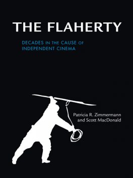 The Flaherty, Scott MacDonald, Patricia R. Zimmermann