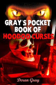 Gray's Pocket Book of Hoodoo Curses, Deran Gray
