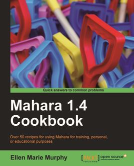 Mahara 1.4 Cookbook, Ellen Murphy