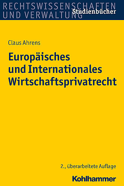 Europäisches und Internationales Wirtschaftsprivatrecht, Claus Ahrens