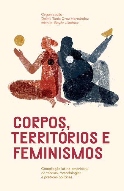 Corpos, territórios e feminismos, Manuel Bayón Jiménez, organizado por Delmy Tania Cruz Hernández