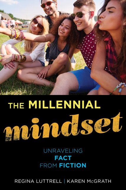 The Millennial Mindset, Regina Luttrell, Karen McGrath