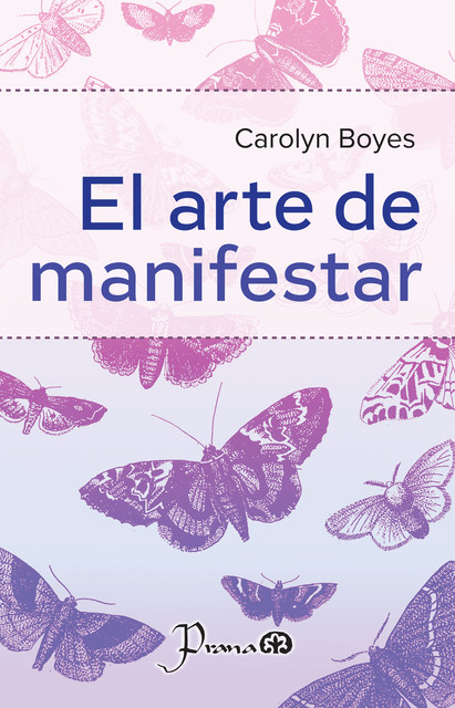 El arte de manifestar, Carolyn Coyes