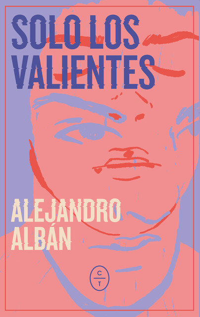 Solo los valientes, Alejandro Albán