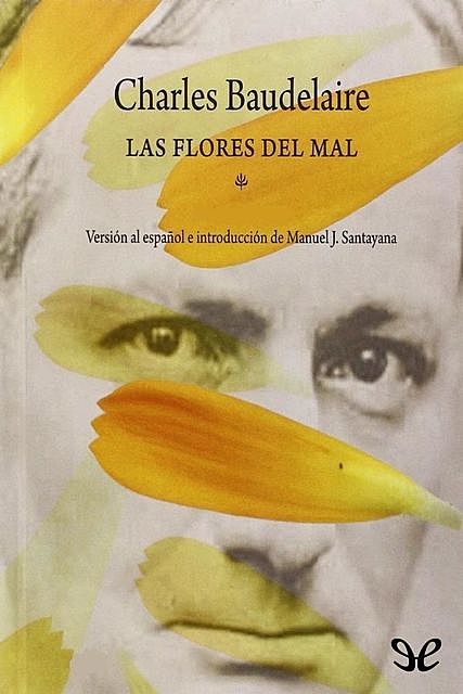 Las flores del mal (trad. Manuel J. Santayana), Charles Baudelaire