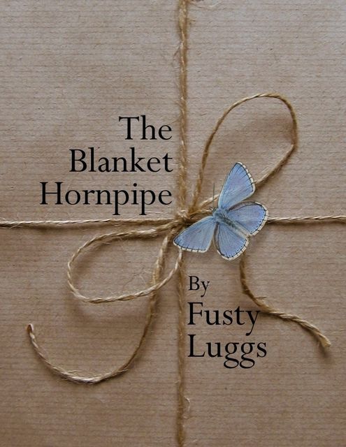 The Blanket Hornpipe, Fusty Luggs