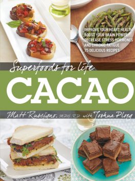 Superfoods for Life, Cacao, Matt Ruscigno