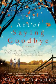 The Art of Saying Goodbye, Ellyn Bache