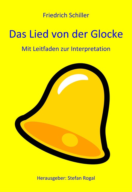 Das Lied von der Glocke, Friedrich Schiller