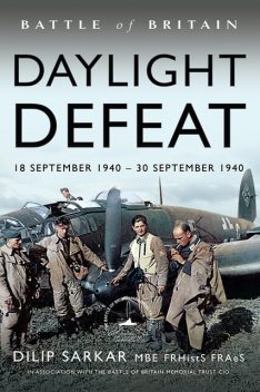 Battle of Britain Daylight Defeat, Dilip Sarkar