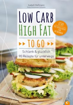 Low Carb High Fat to go, Isabell Heßmann