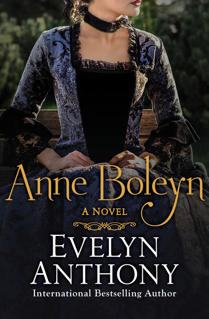 Anne Boleyn, Evelyn Anthony