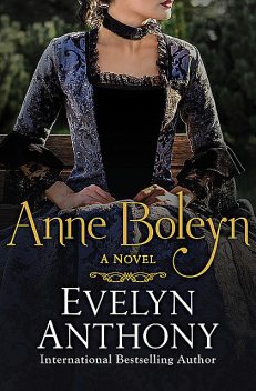 Anne Boleyn, Evelyn Anthony