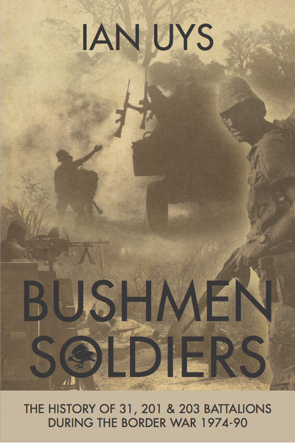 Bushmen Soldiers, Ian Uys