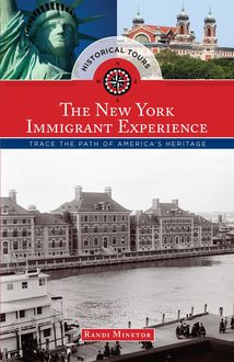 Historical Tours The New York Immigrant Experience, Randi Minetor