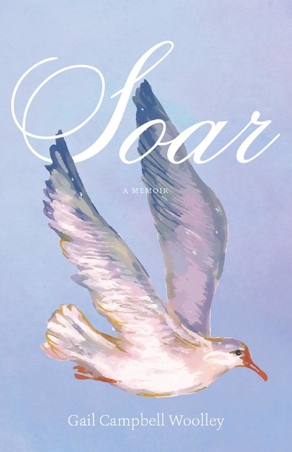 Soar, Gail Campbell Woolley