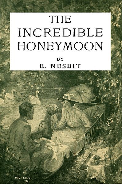 The Incredible Honeymoon, Edith Nesbit