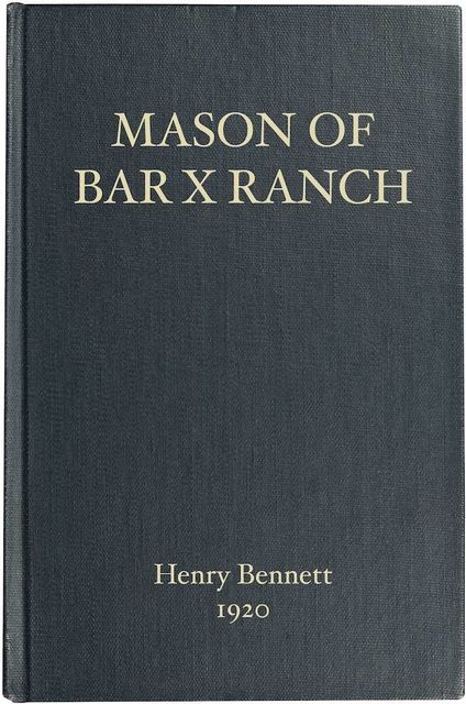 Mason of Bar X Ranch, Henry Bennett