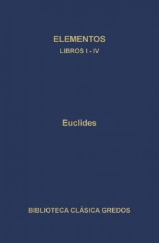 Elementos. Libros I-IV, Euclides