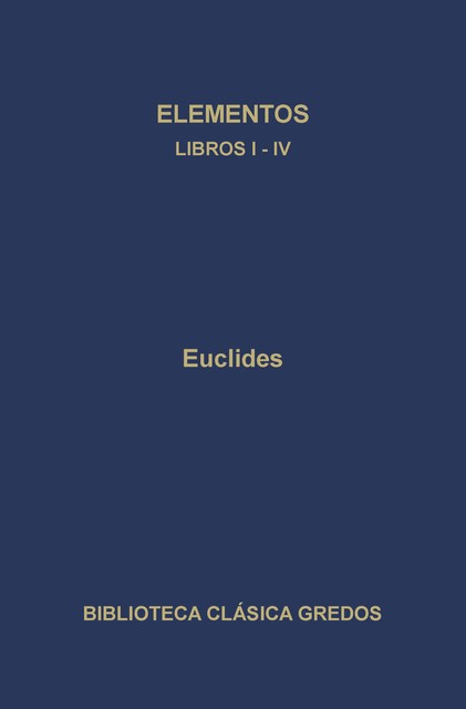 Elementos. Libros I-IV, Euclides
