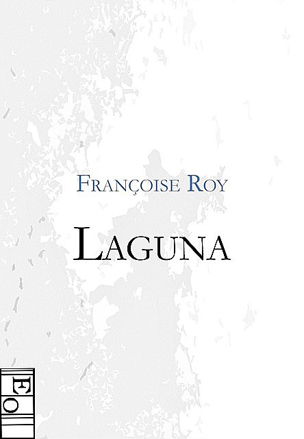 Laguna, Françoise Roy