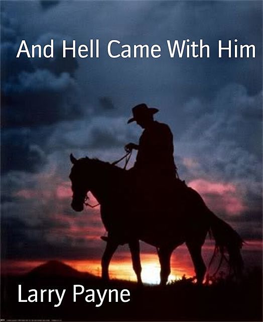 And Hell Came With Him, Larry Payne