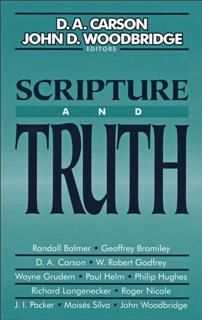 Scripture and Truth, D.A. Carson, John D. Woodbridge