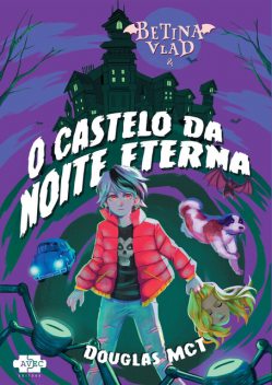 Betina Vlad e o Castelo da Noite Eterna, Douglas MCT