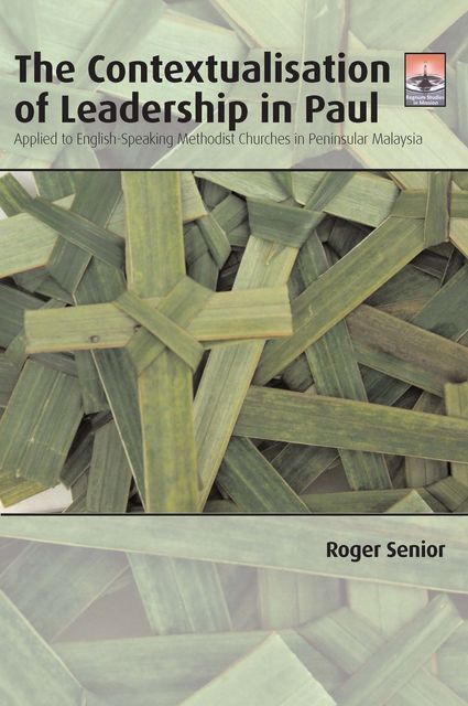 The Contextualisation of Leadership in Paul, Roger Senior