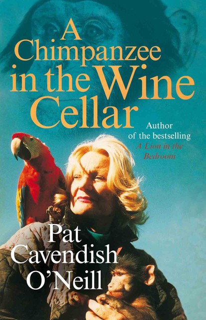 A Chimpanzee in the Wine Cellar, Patricia Cavendish O'Neil