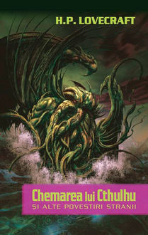 Chemarea lui Cthulhu și alte povestiri stranii, H.P. Lovecraft