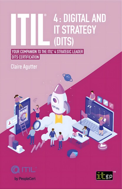 ITIL® 4: Digital and IT Strategy (DITS), Claire Agutter, IT Governance Publishing