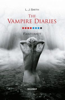 The Vampire Diaries #8: Fantomet, L.J. Smith