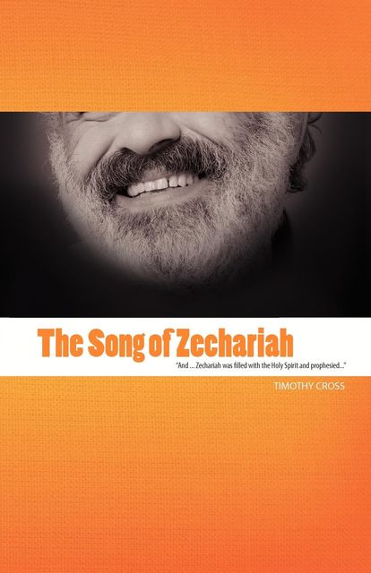 Song of Zechariah,The, Timothy Cross