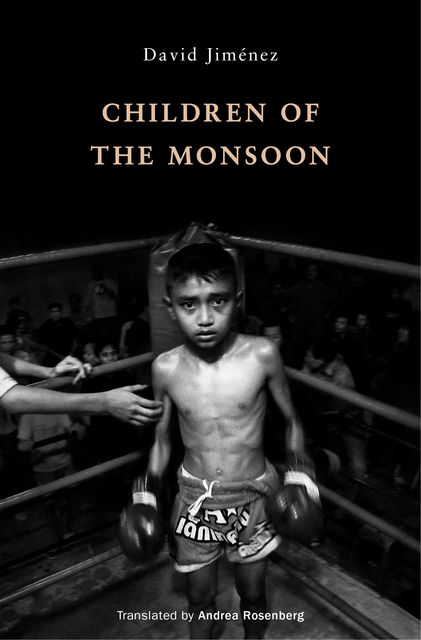 Children of the Monsoon, David Jimenez, Rosenberg