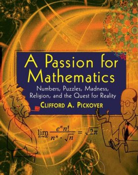 A Passion for Mathematics, Clifford A.Pickover
